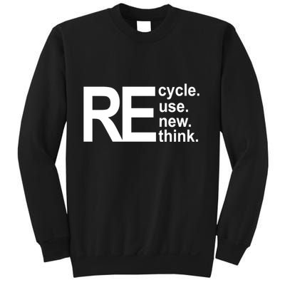 Recycle Recycle Reuse Renew Rethink Sweatshirt