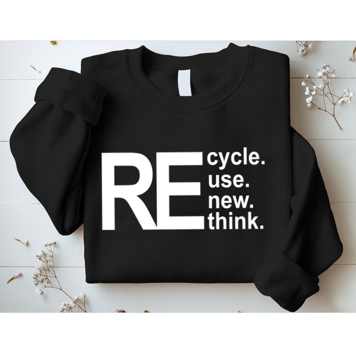 Recycle Recycle Reuse Renew Rethink Sweatshirt
