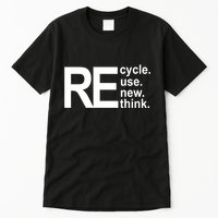 Recycle Recycle Reuse Renew Rethink Tall T-Shirt