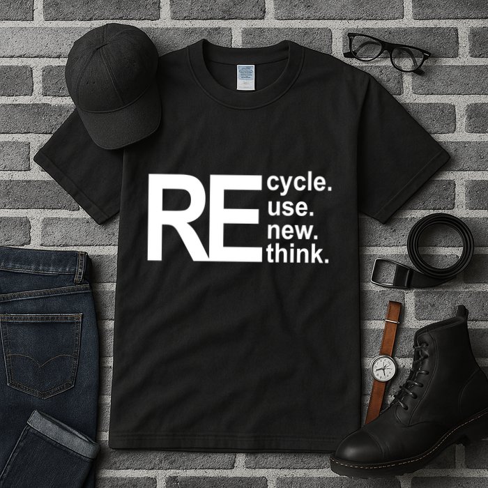 Recycle Recycle Reuse Renew Rethink Tall T-Shirt