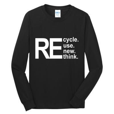 Recycle Recycle Reuse Renew Rethink Tall Long Sleeve T-Shirt
