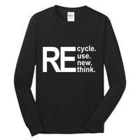 Recycle Recycle Reuse Renew Rethink Tall Long Sleeve T-Shirt