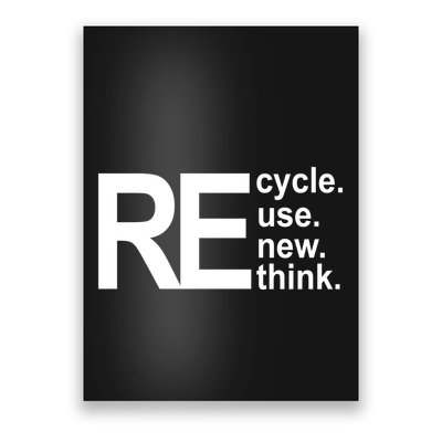 Recycle Recycle Reuse Renew Rethink Poster