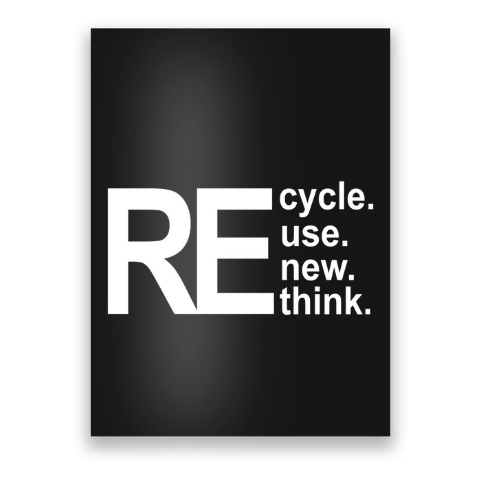 Recycle Recycle Reuse Renew Rethink Poster