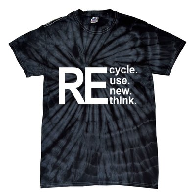 Recycle Recycle Reuse Renew Rethink Tie-Dye T-Shirt