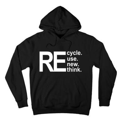 Recycle Recycle Reuse Renew Rethink Tall Hoodie