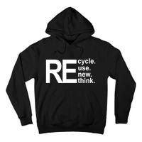 Recycle Recycle Reuse Renew Rethink Tall Hoodie