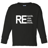 Recycle Recycle Reuse Renew Rethink Toddler Long Sleeve Shirt