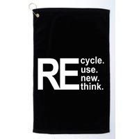 Recycle Recycle Reuse Renew Rethink Golf Towel