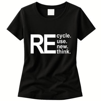 Recycle Recycle Reuse Renew Rethink Womens T-Shirt