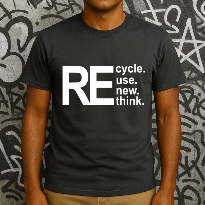 Recycle Recycle Reuse Renew Rethink T-Shirt