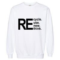 Recycle Recycle Reuse Renew Rethink Garment-Dyed Sweatshirt