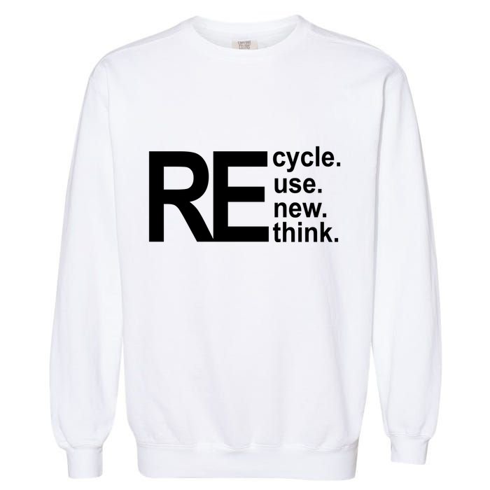 Recycle Recycle Reuse Renew Rethink Garment-Dyed Sweatshirt