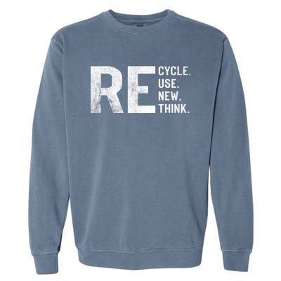 Recycle Reuse Renew Rethink Earth Day 22 April Crisis Environmental Activism Garment-Dyed Sweatshirt