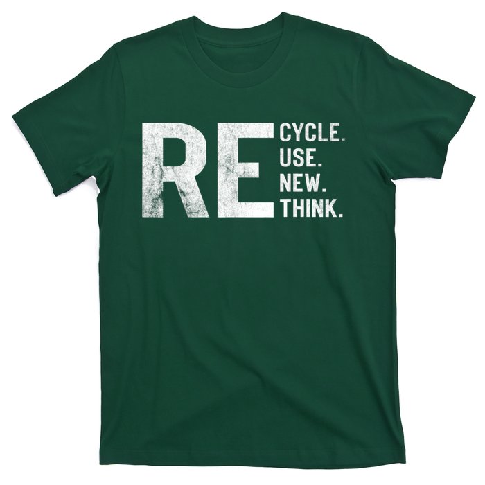 Recycle Reuse Renew Rethink Earth Day 22 April Crisis Environmental Activism T-Shirt