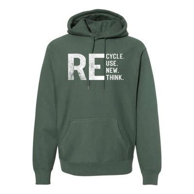 Recycle Reuse Renew Rethink Earth Day 22 April Crisis Environmental Activism Premium Hoodie