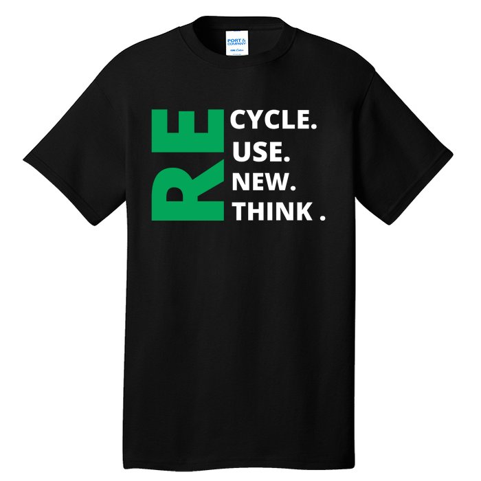 Recycle Reuse Renew Rethink Crisis Environmental Activism Earth Day Tall T-Shirt