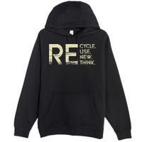 Recycle Reuse Renew Rethink Meaningful Gift Premium Pullover Hoodie