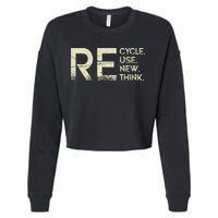 Recycle Reuse Renew Rethink Meaningful Gift Cropped Pullover Crew