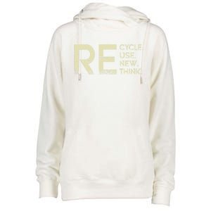 Recycle Reuse Renew Rethink Meaningful Gift Womens Funnel Neck Pullover Hood