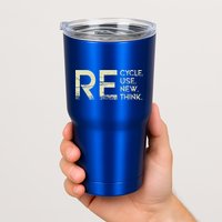 Recycle Reuse Renew Rethink Meaningful Gift Tumbler