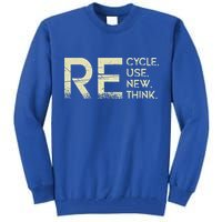 Recycle Reuse Renew Rethink Meaningful Gift Tall Sweatshirt