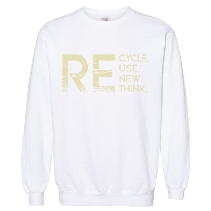 Recycle Reuse Renew Rethink Meaningful Gift Garment-Dyed Sweatshirt