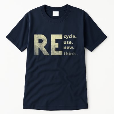 Recycle Reuse Renew Rethink Earth Day Tall T-Shirt