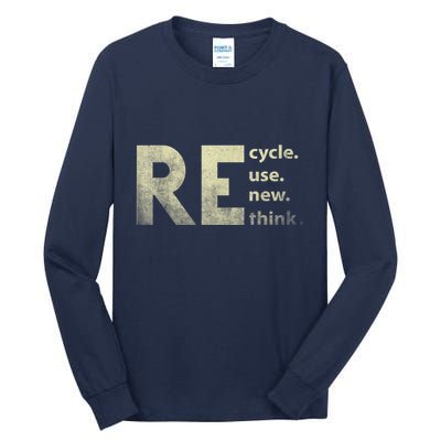 Recycle Reuse Renew Rethink Earth Day Tall Long Sleeve T-Shirt