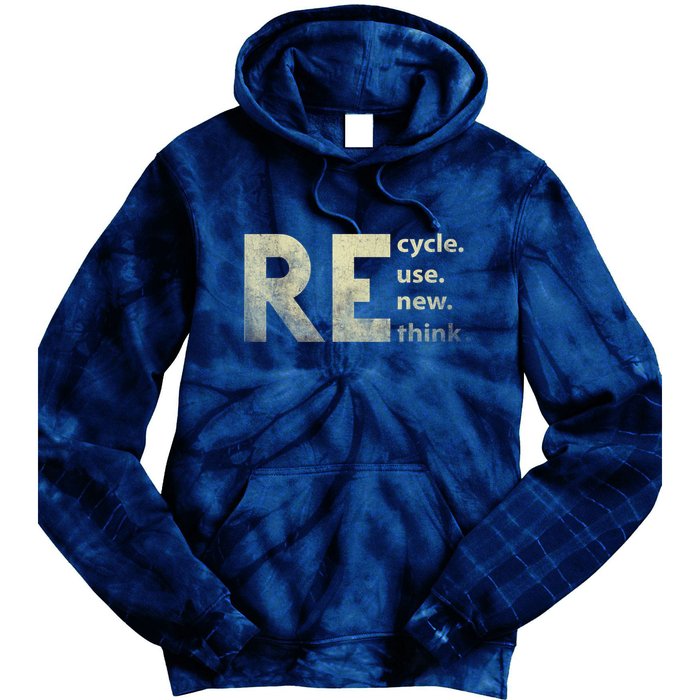 Recycle Reuse Renew Rethink Earth Day Tie Dye Hoodie