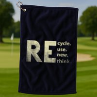 Recycle Reuse Renew Rethink Earth Day Golf Towel