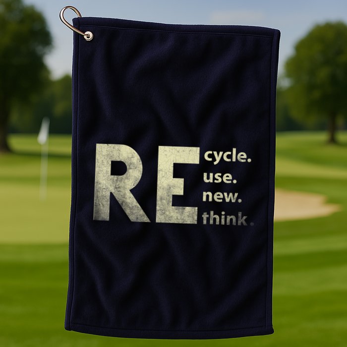 Recycle Reuse Renew Rethink Earth Day Golf Towel