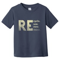 Recycle Reuse Renew Rethink Earth Day Toddler T-Shirt