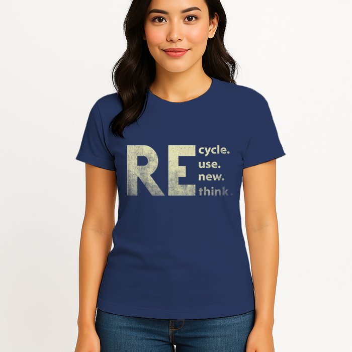 Recycle Reuse Renew Rethink Earth Day Womens T-Shirt