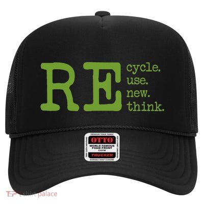 Recycle Reuse Renew Rethink Earth Day Environmental Activism High Crown Mesh Back Trucker Hat