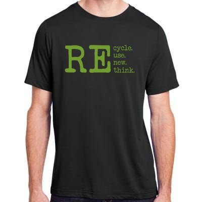 Recycle Reuse Renew Rethink Earth Day Environmental Activism Adult ChromaSoft Performance T-Shirt