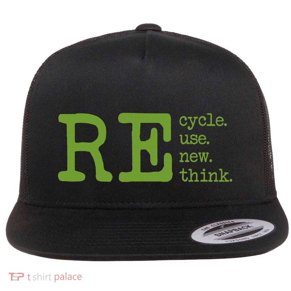 Recycle Reuse Renew Rethink Earth Day Environmental Activism Flat Bill Trucker Hat