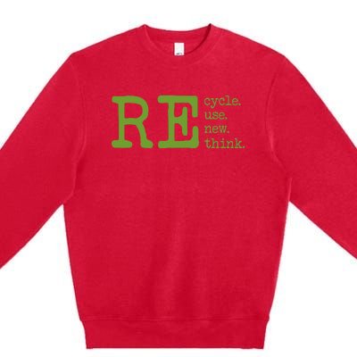 Recycle Reuse Renew Rethink Earth Day Environmental Activism Premium Crewneck Sweatshirt