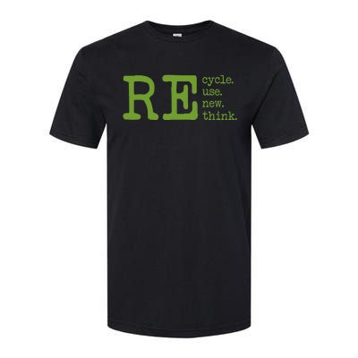 Recycle Reuse Renew Rethink Earth Day Environmental Activism Softstyle CVC T-Shirt