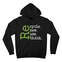 Recycle Reuse Renew Rethink Earth Day Environmental Activism Hoodie