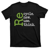 Recycle Reuse Renew Rethink Earth Day Environmental Activism T-Shirt