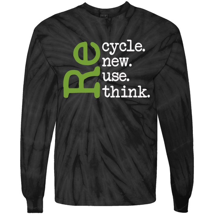 Recycle Reuse Renew Rethink Earth Day Environmental Activism Tie-Dye Long Sleeve Shirt