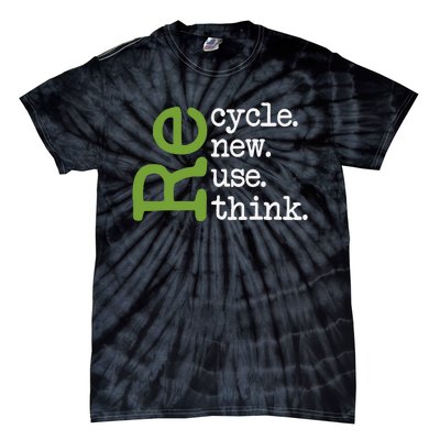 Recycle Reuse Renew Rethink Earth Day Environmental Activism Tie-Dye T-Shirt