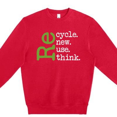 Recycle Reuse Renew Rethink Earth Day Environmental Activism Premium Crewneck Sweatshirt