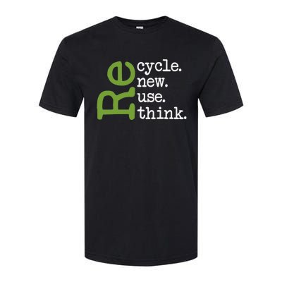 Recycle Reuse Renew Rethink Earth Day Environmental Activism Softstyle CVC T-Shirt