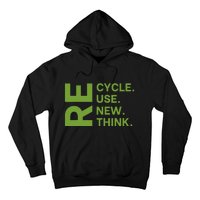 Recycle Reuse Renew Rethink Earth Day Environmental Activism Hoodie