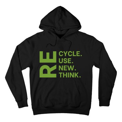 Recycle Reuse Renew Rethink Earth Day Environmental Activism Hoodie