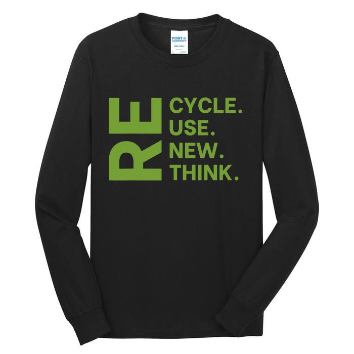 Recycle Reuse Renew Rethink Earth Day Environmental Activism Tall Long Sleeve T-Shirt