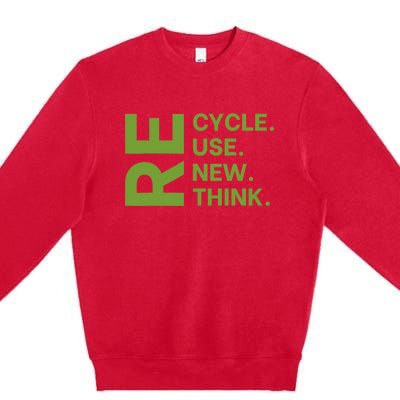 Recycle Reuse Renew Rethink Earth Day Environmental Activism Premium Crewneck Sweatshirt