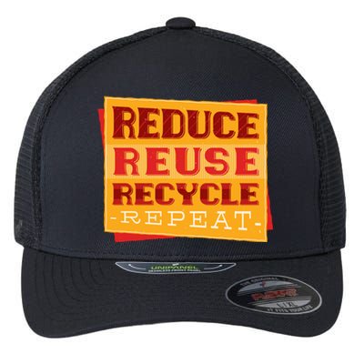 Reduce Reuse Recycle Repeat Recycling Awareness Gift Flexfit Unipanel Trucker Cap